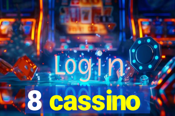 8 cassino